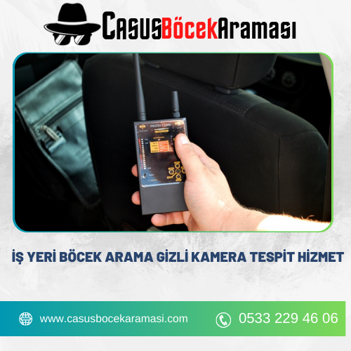 İş Yeri Böcek Arama Gizli Kamera Tespit Hizmet