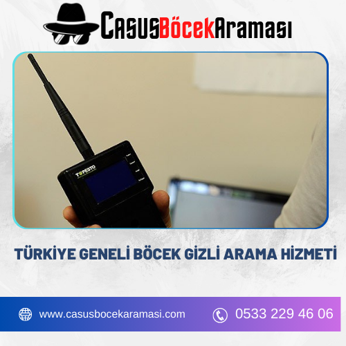 Türkiye Geneli Böcek Gizli Arama Hizmeti