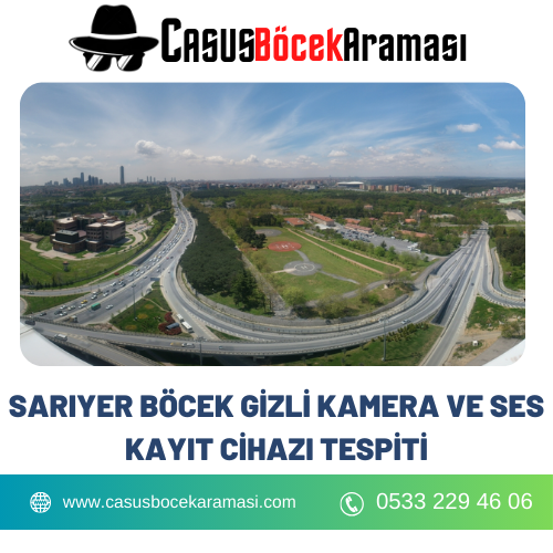Sarıyer Böcek Gizli Kamera ve Ses Kayıt Cihazı Tespiti